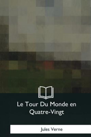 Book Le Tour Du Monde en Quatre-Vingt Jules Verne