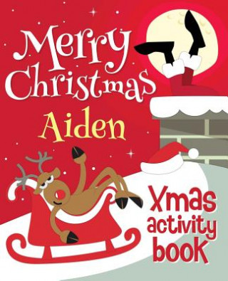 Kniha Merry Christmas Aiden - Xmas Activity Book: (Personalized Children's Activity Book) Xmasst