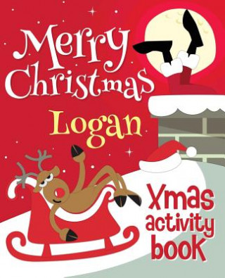 Carte Merry Christmas Logan - Xmas Activity Book: (Personalized Children's Activity Book) Xmasst