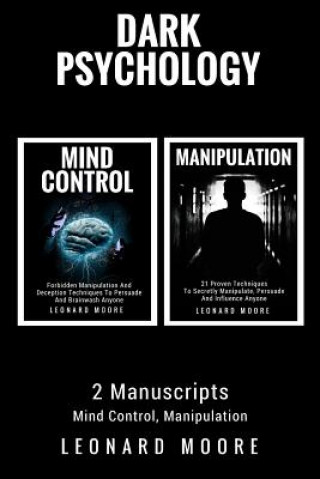 Książka Dark Psychology: 2 Manuscripts - Mind Control, Manipulation Leonard Moore