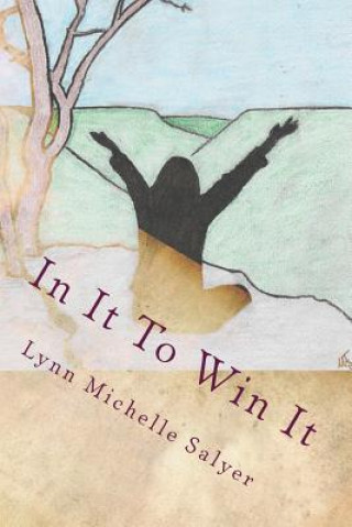 Knjiga In It To Win It: When Your Doctor Says, STAT! Lynn Michelle Salyer