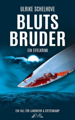 Kniha Blutsbruder - Ein Eifelkrimi Ulrike Schelhove