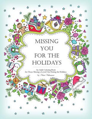 Książka Missing You for the Holidays: An Adult Coloring Book for Those Missing a Loved One During the Holidays Nami Nakamura