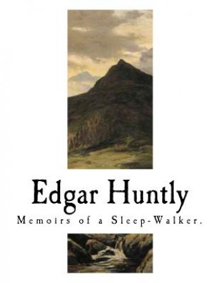 Könyv Edgar Huntly: Memoirs of a Sleep-Walker Charles Brockden Brown