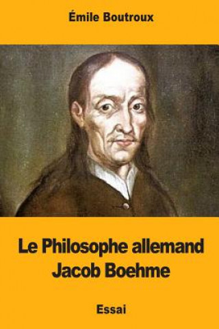 Książka Le Philosophe allemand Jacob Boehme Emile Boutroux