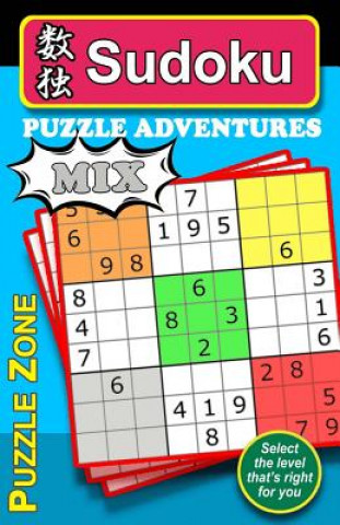 Könyv Sudoku Puzzle Adventures - MIX: 200 Sudoku puzzles to really stretch and exercise your brain, keeping it fit and help guard against Alzheimer. The 50 Tim Lee