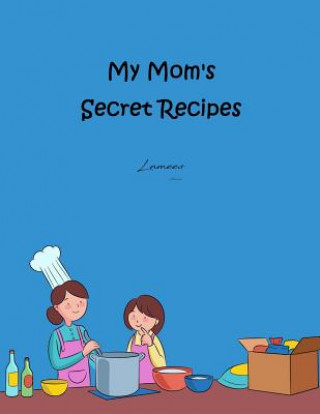 Kniha My Mom's Secret Recipes Lamees Alhassar