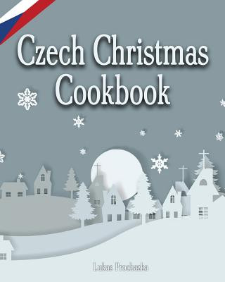 Carte Czech Christmas Cookbook Lukas Prochazka