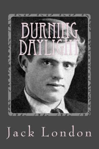 Knjiga Burning Daylight Jack London
