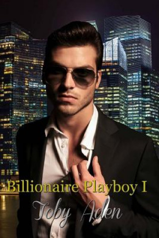 Knjiga Billionaire Playboy I Toby Aden