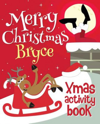 Kniha Merry Christmas Bryce - Xmas Activity Book: (Personalized Children's Activity Book) Xmasst