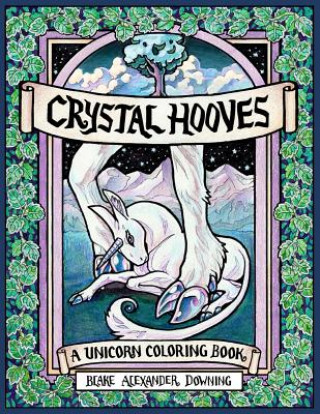 Könyv Crystal Hooves: A Unicorn Coloring Book Blake Alexander Downing