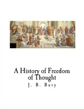 Könyv A History of Freedom of Thought John Bagnell Bury