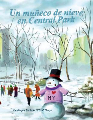 Książka Un muneco de nieve en Central Park: A Snowman in Central Park Rochelle O Thorpe