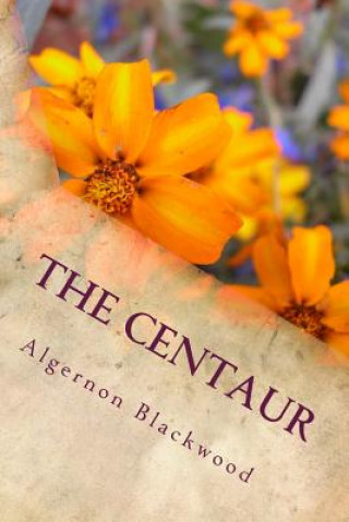 Knjiga The Centaur Algernon Blackwood