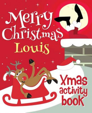 Kniha Merry Christmas Louis - Xmas Activity Book: (Personalized Children's Activity Book) Xmasst