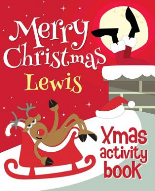 Kniha Merry Christmas Lewis - Xmas Activity Book: (Personalized Children's Activity Book) Xmasst
