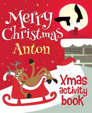 Kniha Merry Christmas Anton - Xmas Activity Book: (Personalized Children's Activity Book) Xmasst