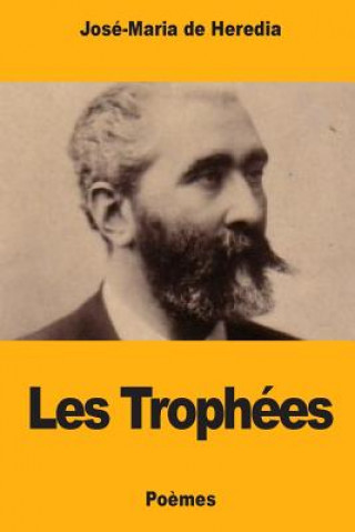 Knjiga Les Trophées Jose-Maria De Heredia
