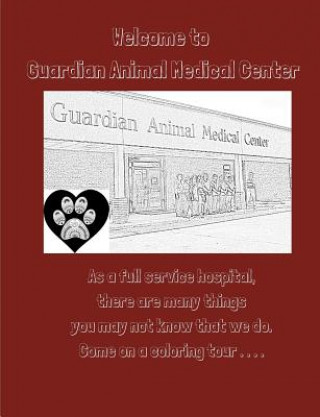 Kniha Guardian Animal Medical Center: A Coloring Tour Mj Wixsom