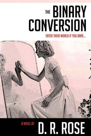 Knjiga The Binary Conversion D R Rose