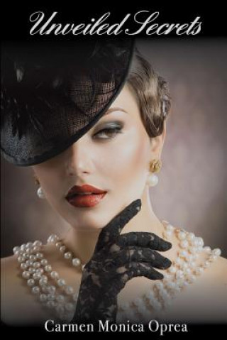 Knjiga Unveiled Secrets Carmen Monica Oprea