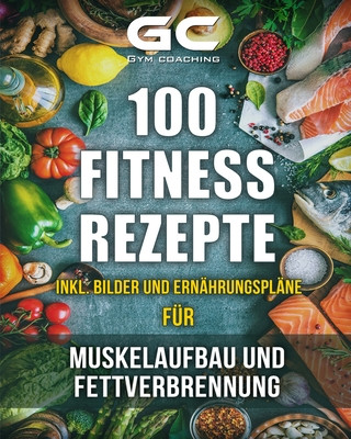 Kniha Fitness-Rezepte - Muskelaufbau und Fettverbrennung inkl. Bilder u. Ernährungspläne: Einfach und gesund kochen zum Abnehmen, Muskelaufbau und zur allge Damian Polasik