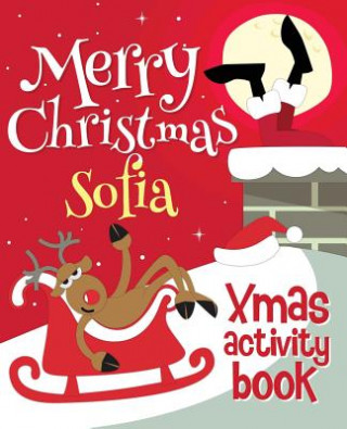 Knjiga Merry Christmas Sofia - Xmas Activity Book: (Personalized Children's Activity Book) Xmasst