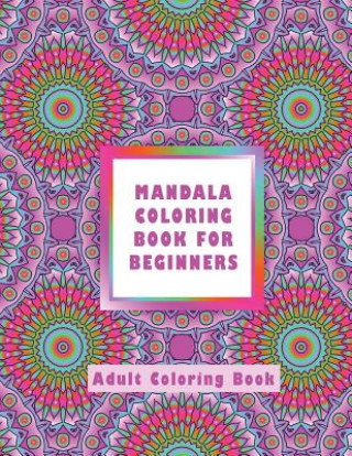 Buch Mandala Coloring Book for Beginners: Adult Coloring Book Haywood Coloring Books