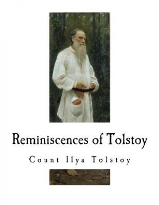 Carte Reminiscences of Tolstoy Count Ilya Tolstoy