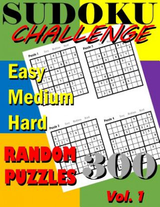 Kniha Sudoku Challenge Vol. 1: 300 Sudoku Random Puzzle Book Vol. 1 Sudoku Puzzle