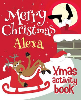 Kniha Merry Christmas Alexa - Xmas Activity Book: (Personalized Children's Activity Book) Xmasst