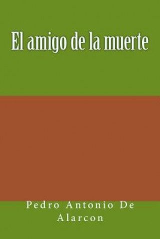 Kniha El amigo de la muerte Pedro Antonio de Alarcon