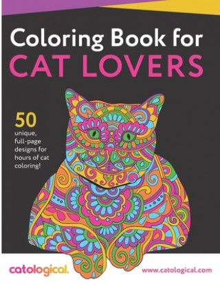 Carte Catological Coloring Book For Cat Lovers: 50 unique full-page designs for hours of cat coloring! Catological