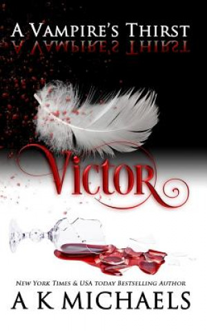 Book A Vampire's Thirst: Victor A K Michaels