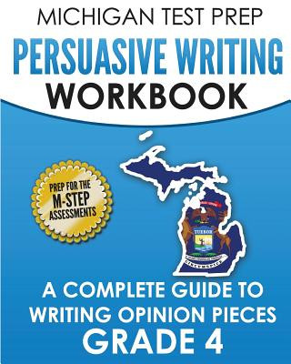 Książka MICHIGAN TEST PREP Persuasive Writing Workbook Grade 4: A Complete Guide to Writing Opinion Pieces Test Master Press Michigan