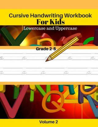 Książka Cursive Handwriting Workbook For Kids Lowercase and Uppercase Grade 2-5 Volume 2: Lowercase and Uppercase Workbooks for Kids Marin Lequire