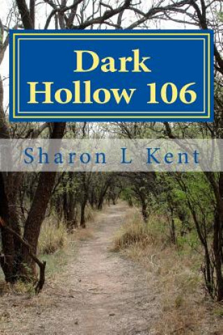 Kniha Dark Hollow 106 Sharon L Kent