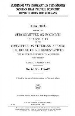 Книга Examining VA's information technology systems that provide economic opportunities for veterans United States Congress