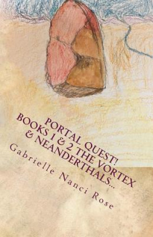 Knjiga The Vortex & Neanderthals... Gabrielle Nanci Rose