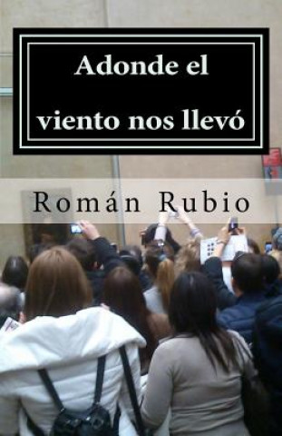 Kniha Adonde el viento nos llevó Roman Rubio