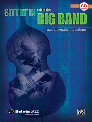 Libro Sittin' In with the Big Band, Volume 1 Alfred Music