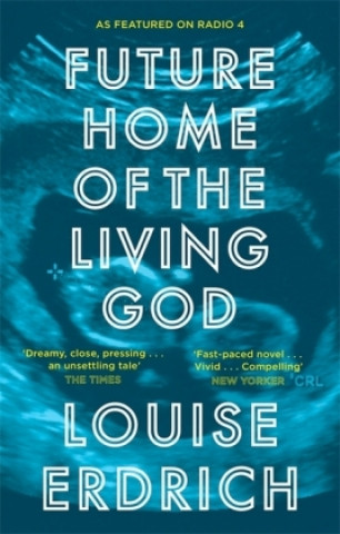 Knjiga Future Home of the Living God Louise Erdrich