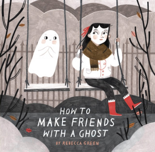 Kniha How to Make Friends With a Ghost Rebecca Green