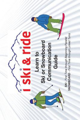 Libro I Ski and Ride: Learn to Ski or Snowboard Pocket Communication Guide Suzy Chase-Motzkin