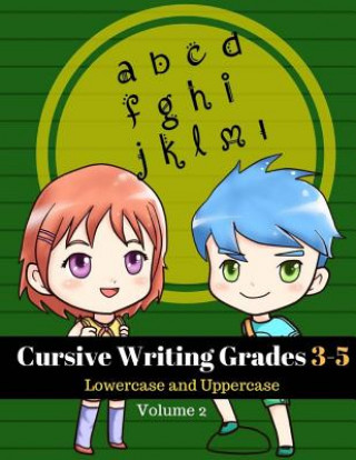 Könyv Cursive Writing Grades 3-5 Lowercase and Uppercase Volume 2: Handwriting Workbook For Kids Practice Cursive Handwriting Skills! Meta Spiegel