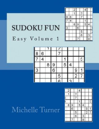 Kniha Sudoku Fun Easy Volume 1 Michelle Turner