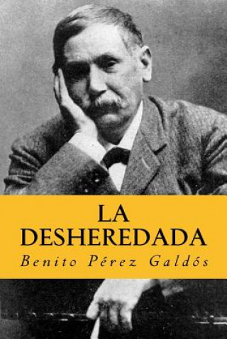 Carte La desheredada (Spanish Edition) Benito Perez Galdos