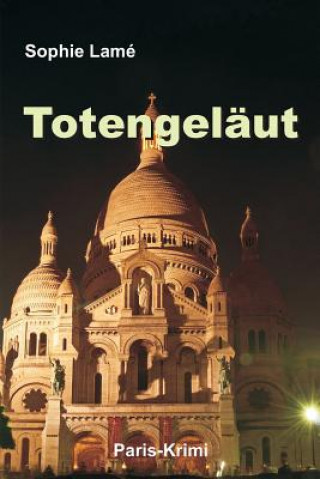 Libro Totengeläut: Paris-Krimi Sophie Lame