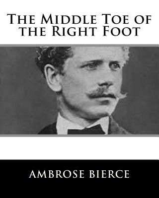 Kniha The Middle Toe of the Right Foot Ambrose Bierce